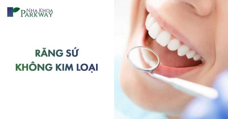 bọc răng sứ không kim loại giá bao nhiêu tiền