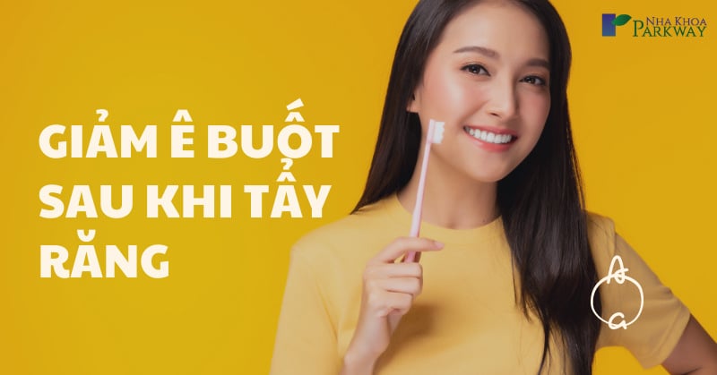 cách giảm ê buốt sau khi tẩy trắng răng