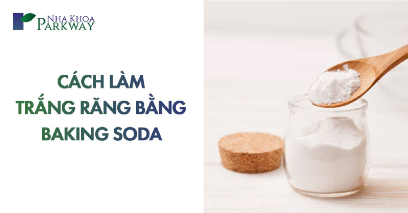 cách làm trắng răng bằng baking soda