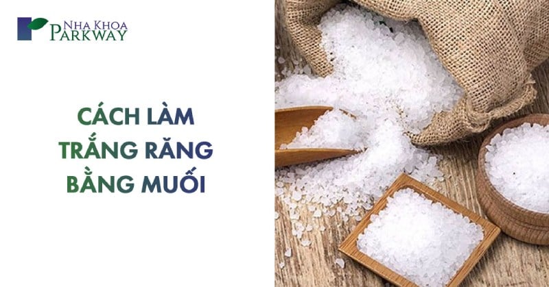 cách làm trắng răng bằng muối tại nhà