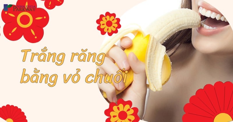 cách làm trắng răng bằng vỏ chuối