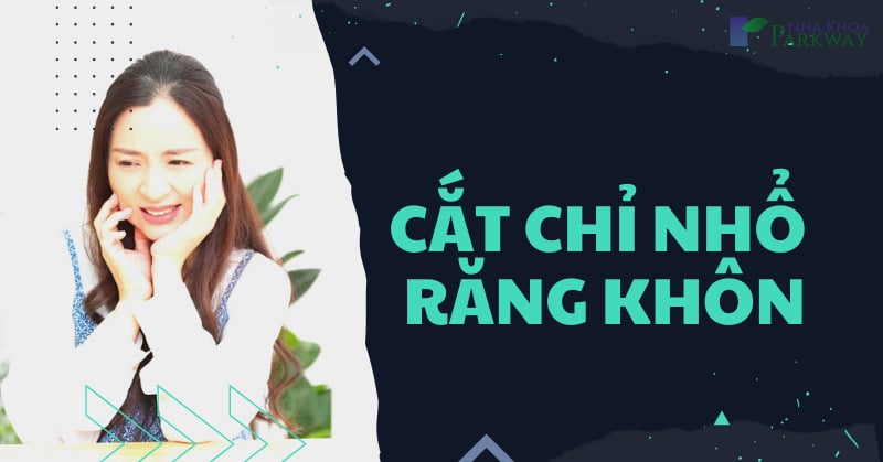 cắt chỉ sau khi nhổ răng khôn có đau không