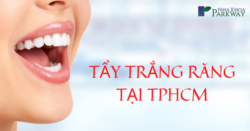 địa chỉ tẩy trắng răng tại tphcm ở đâu tốt nhất