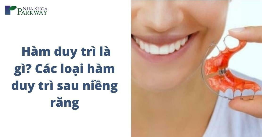 hàm duy trì sau niềng răng