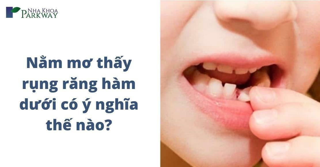 Nằm mơ thấy rụng răng hàm dưới