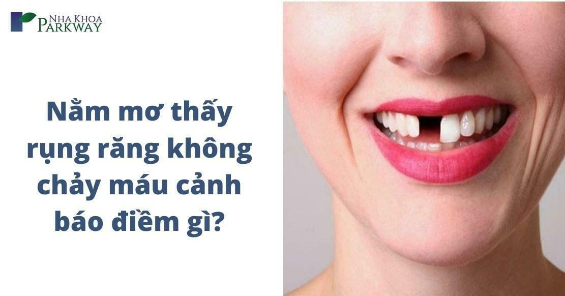 nằm mơ thấy rụng răng không chảy máu