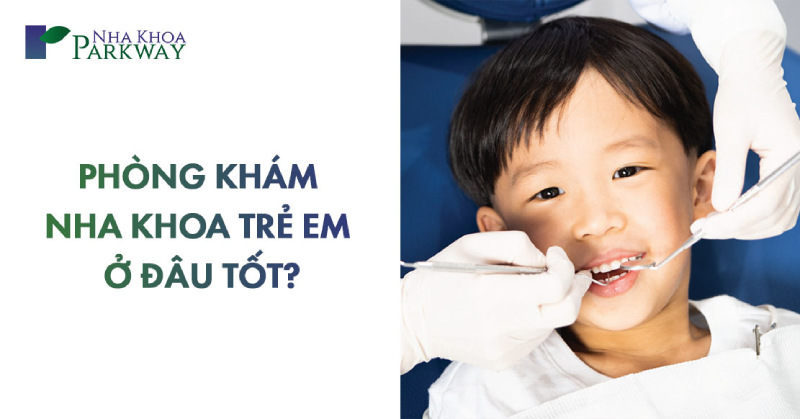 phòng khám nha khoa trẻ em ở đâu tại tphcm